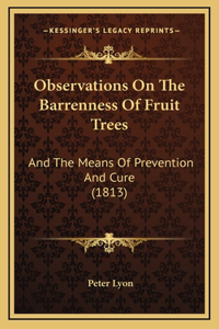 Observations On The Barrenness Of Fruit Trees