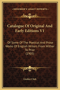 Catalogue Of Original And Early Editions V1
