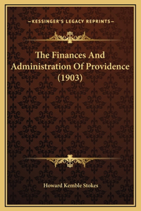 The Finances And Administration Of Providence (1903)