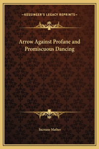 Arrow Against Profane and Promiscuous Dancing