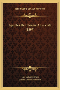 Apuntes De Informe A La Vista (1897)