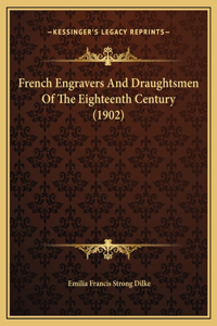 French Engravers And Draughtsmen Of The Eighteenth Century (1902)