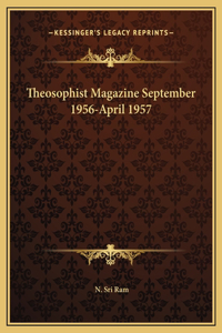 Theosophist Magazine September 1956-April 1957