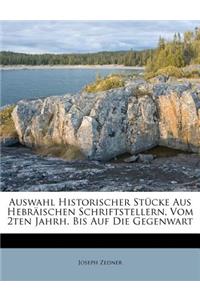 Auswahl Historischer Stucke Aus Hebraischen Schriftstellern, Vom 2ten Jahrh. Bis Auf Die Gegenwart