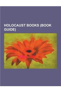 Holocaust Books (Book Guide): History Books about the Holocaust, Personal Accounts of the Holocaust, Night, the Pianist, Etty Hillesum, My Oppositio