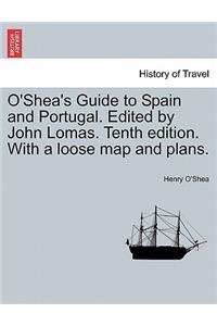 O'Shea's Guide to Spain and Portugal. Edited by John Lomas. Tenth edition. With a loose map and plans.