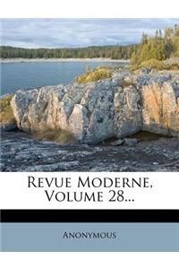 Revue Moderne, Volume 28...