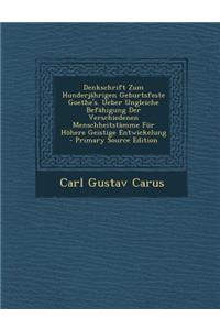 Denkschrift Zum Hunderjahrigen Geburtsfeste Goethe's. Ueber Ungleiche Befahigung Der Verschiedenen Menschheitstamme Fur Hohere Geistige Entwickelung