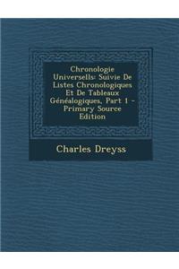 Chronologie Universells: Suivie de Listes Chronologiques Et de Tableaux Genealogiques, Part 1