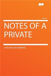 Notes of a Private