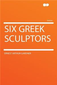 Six Greek Sculptors