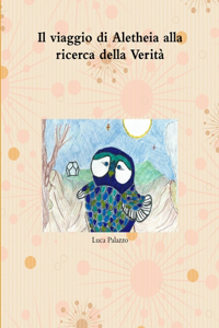viaggio di Aletheia alla ricerca della Verità