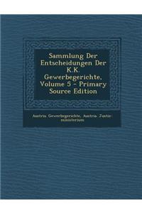 Sammlung Der Entscheidungen Der K.K. Gewerbegerichte, Volume 5