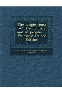 The Tragic Sense of Life in Men and in Peoples - Primary Source Edition