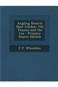 Angling Resorts Near London: The Thames and the Lea