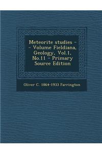 Meteorite Studies -- Volume Fieldiana, Geology, Vol.1, No.11