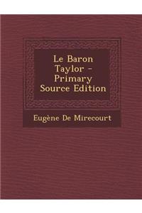 Le Baron Taylor - Primary Source Edition