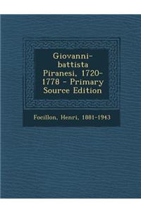 Giovanni-Battista Piranesi, 1720-1778 - Primary Source Edition
