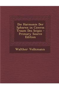 Die Harmonie Der Spharen in Ciceros Traum Des Scipio