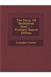 The Story of Bethlehem Steel...