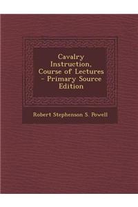 Cavalry Instruction, Course of Lectures