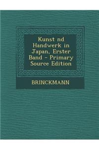 Kunst ND Handwerk in Japan, Erster Band - Primary Source Edition