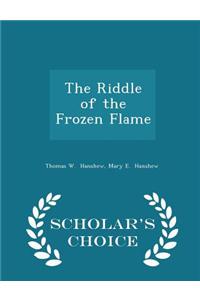 The Riddle of the Frozen Flame - Scholar's Choice Edition