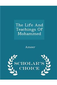 The Life and Teachings of Mohammed - Scholar's Choice Edition