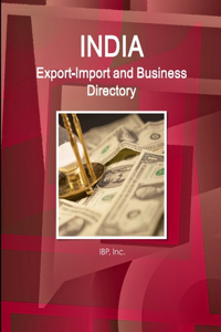 India Export-Import and Business Directory Volume 1 Strategic Information and Contacts