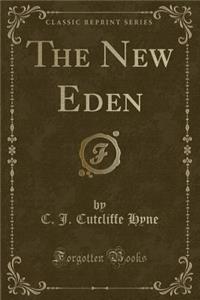 The New Eden (Classic Reprint)