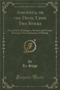 Asmodeus, or the Devil Upon Two Sticks