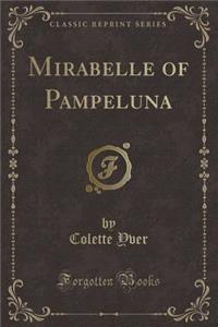 Mirabelle of Pampeluna (Classic Reprint)