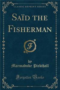 Saï¿½d the Fisherman (Classic Reprint)