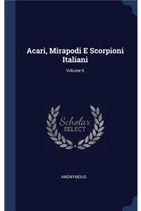 Acari, Mirapodi E Scorpioni Italiani; Volume 6