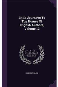 Little Journeys To The Homes Of English Authors, Volume 12