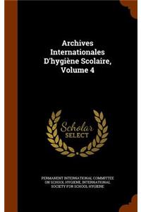 Archives Internationales D'hygiène Scolaire, Volume 4