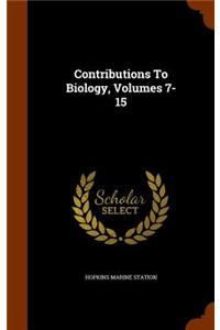 Contributions to Biology, Volumes 7-15