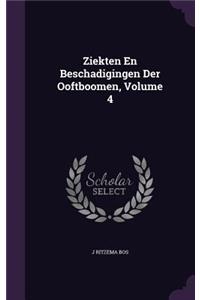 Ziekten En Beschadigingen Der Ooftboomen, Volume 4