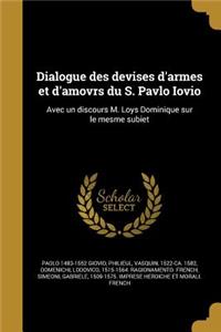 Dialogue Des Devises D'Armes Et D'Amovrs Du S. Pavlo Iovio
