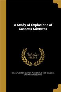 Study of Explosions of Gaseous Mixtures