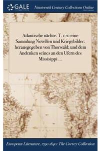 Atlantische Nachte. T. 1-2