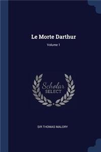 Le Morte Darthur; Volume 1