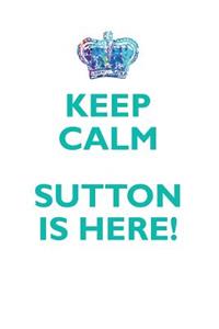 Keep Calm, Sutton Is Here Affirmations Workbook Positive Affirmations Workbook Includes: Mentoring Questions, Guidance, Supporting You