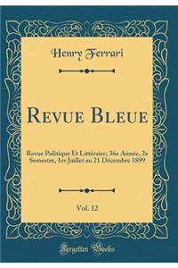 Revue Bleue, Vol. 12