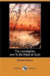 Lamplighter, and to Be Read at Dusk (Dodo Press)