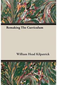 Remaking the Curriculum