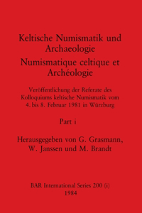 Keltische Numismatik und Archaeologie / Numismatique celtique et Archéologie, Part i