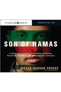 Son of Hamas: A Gripping Account of Terror, Betrayal, Political Intrigue, and Unthinkable Choices