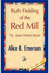 Ruth Fielding of the Red Mill