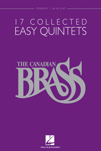 Canadian Brass: 17 Collected Easy Quintets, Trumpet 1 in B-Flat